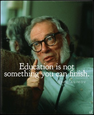 Education is not something you can finish.jpg